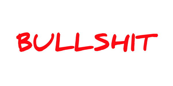 BULLSHIT !